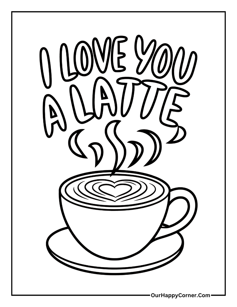 Cup of latte with heart foam and text 'I Love You a Latte.