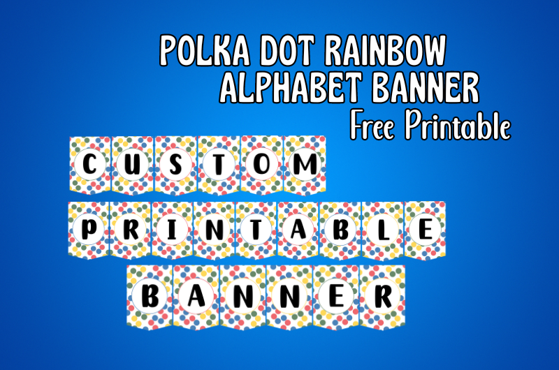 Polka Dot Rainbow Alphabet Banner Free Printable